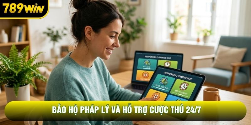 Bảo hộ pháp lý và hỗ trợ cược thủ 24/7