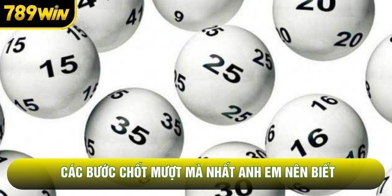Các bước chốt mượt mà nhất anh em nên biết
