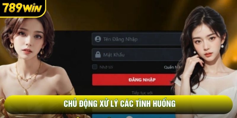 Chủ động xử lý các tình huống
