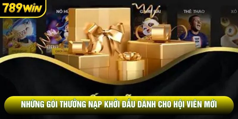 Những gói thưởng nạp khởi đầu dành cho hội viên mới