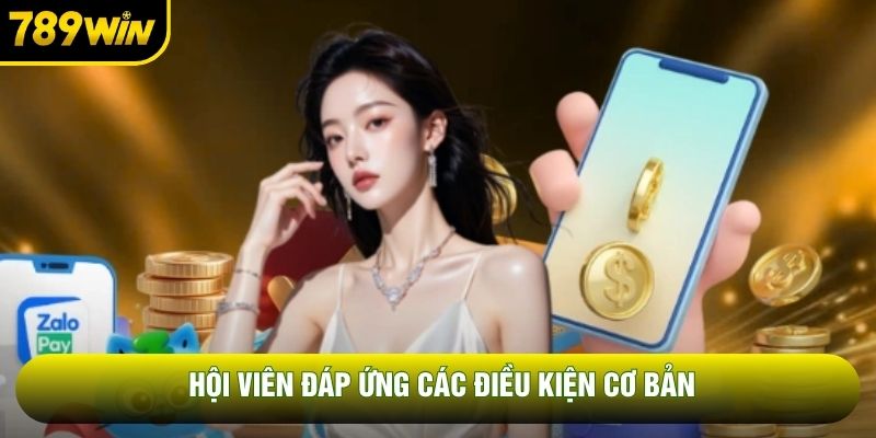 Hội viên đáp ứng các điều kiện cơ bản