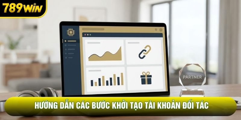 Hướng dẫn các bước khởi tạo tài khoản đối tác