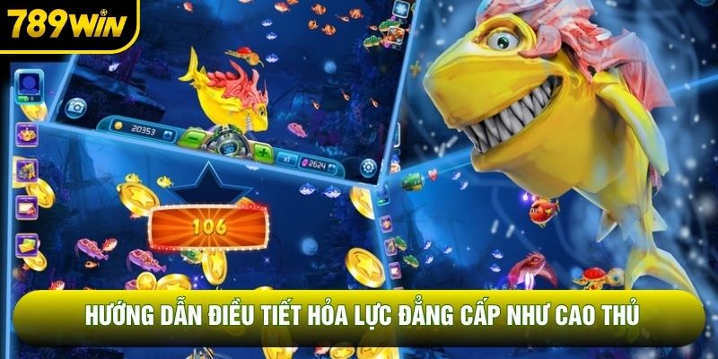 Hướng dẫn điều tiết hỏa lực đẳng cấp như cao thủ