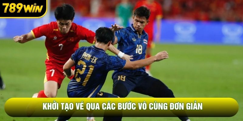 Khởi tạo vé qua các bước vô cùng đơn giản