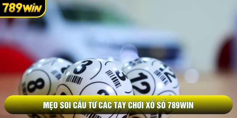 Mẹo soi cầu từ các tay chơi xổ số 789WIN