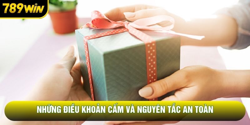 Những điều khoản cấm và nguyên tắc an toàn