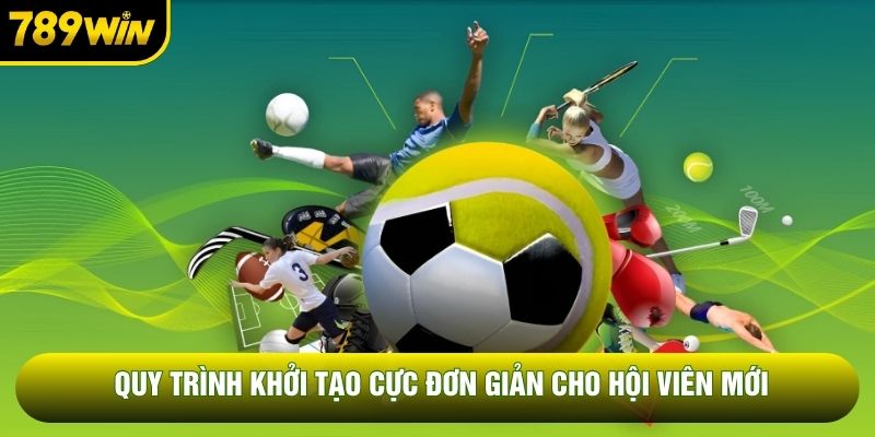 Quy trình khởi tạo cực đơn giản cho hội viên mới