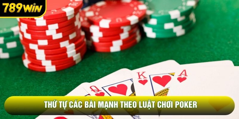Thứ tự các bài mạnh theo luật chơi poker